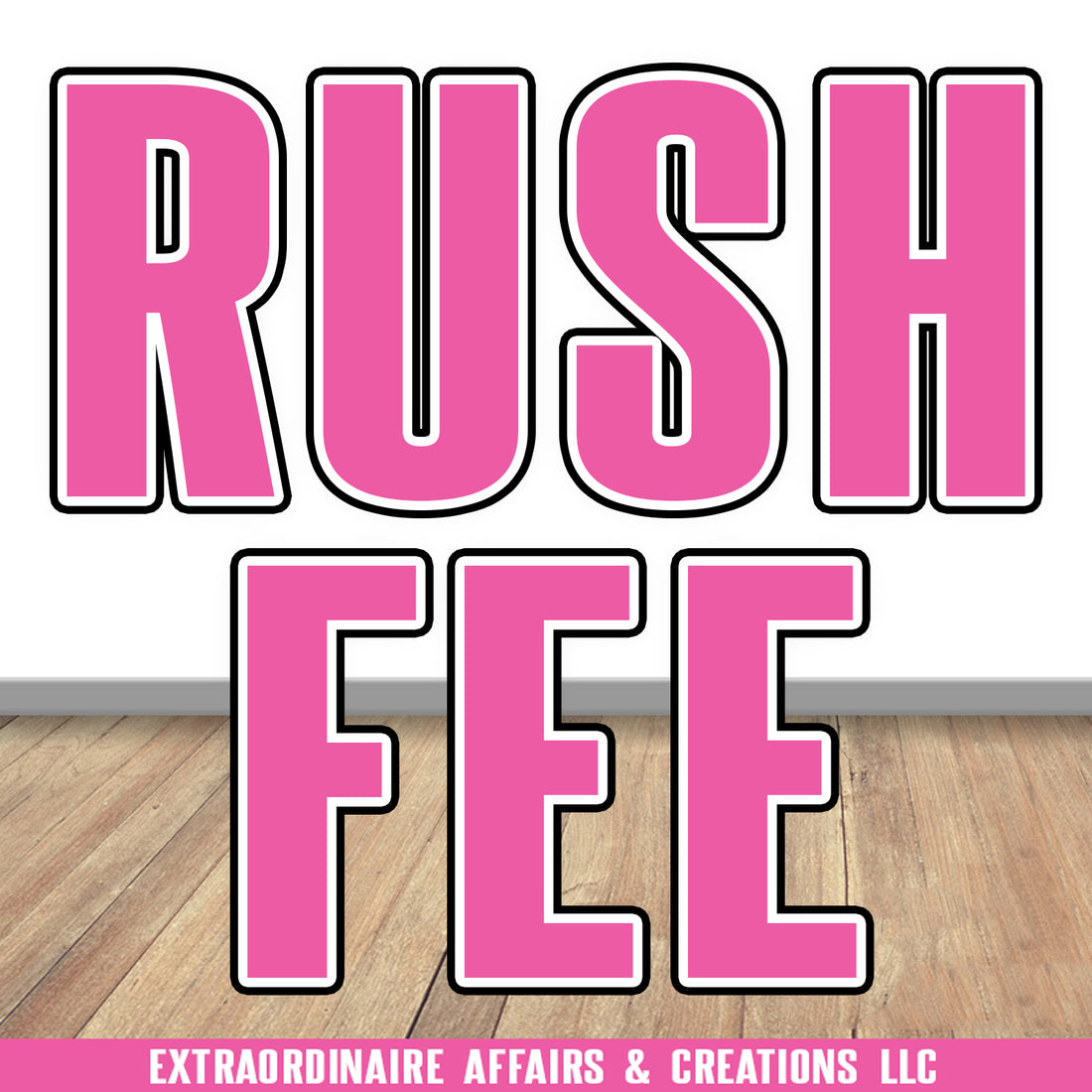 RUSH FEE