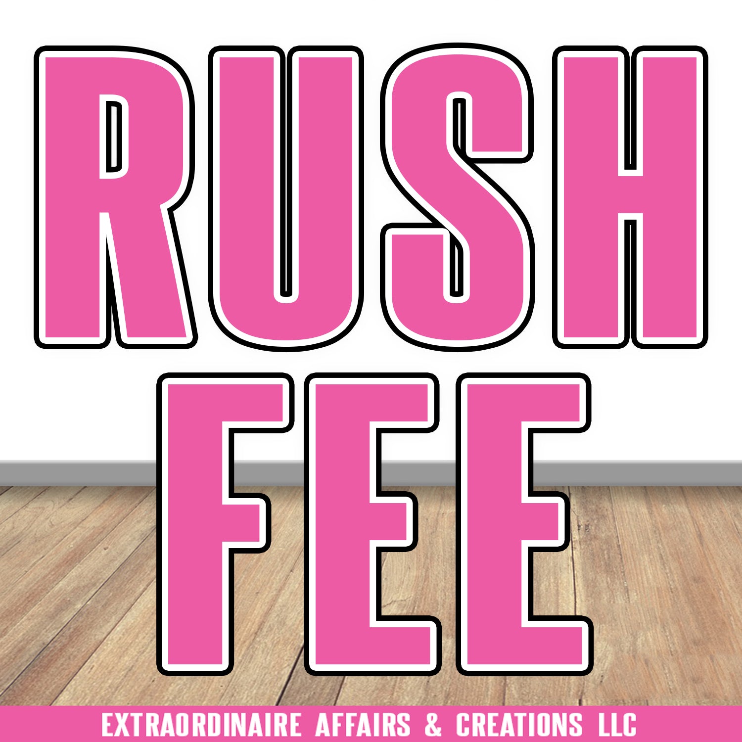 RUSH FEE